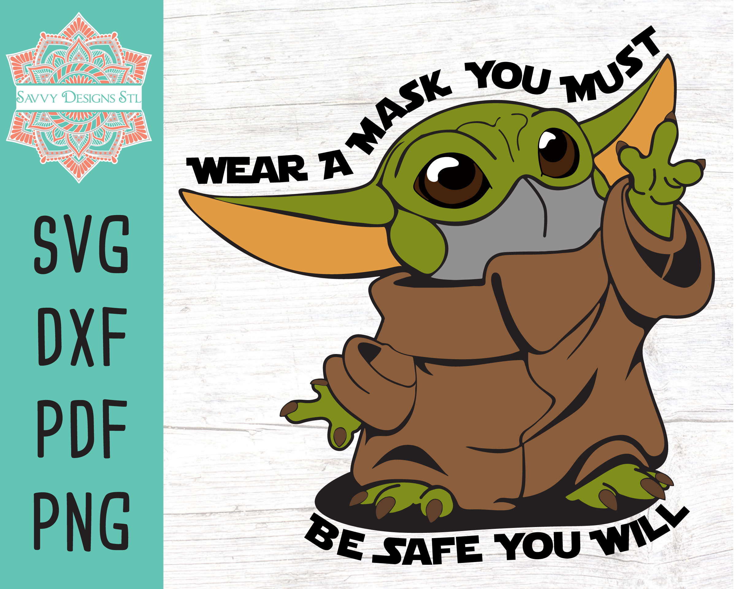 Download Baby Yoda Says Wear A Mask For Silhouette And Cricut Svg Png Dxf And Pdf Savvy Designs Stl